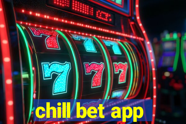 chill bet app